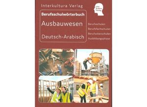 9783962130749 - Berufsschulwörterbuch Deutsch-Arabisch   Interkultura Berufsschulwörterbuch für Ausbildungsberufen im Ausbauwesen - Interkultura Verlag Kartoniert (TB)