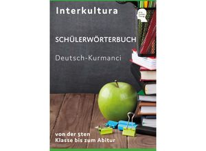 9783962130787 - Interkultura Schülerwörterbuch Deutsch-Kurmanci - Interkultur Verlag Kartoniert (TB)