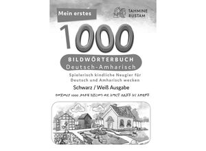 9783962132620 - Meine ersten 1000 Wörter Bildwörterbuch Deutsch-Amharisch Tahmine und Rustam - Tahmine und Rustam