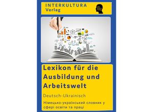 9783962134891 - Lexikon der Arbeitswelt in zehn Sprachen   Interkultura Lexikon der Arbeitswelt Deutsch-Ukranisch - Interkultura Verlag Kartoniert (TB)