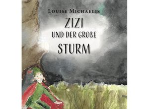 9783962290955 - Zizi und der große Sturm - Louise Michaelis Kartoniert (TB)