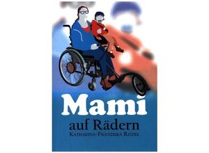 9783962293390 - Mami auf Rädern - Katharina-Franziska Riedel Kartoniert (TB)