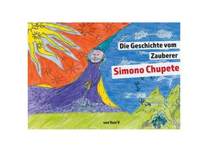 9783962294960 - Die Geschichte vom Zauberer Simono Chupete - Vani V Kartoniert (TB)