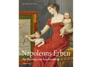 9783962332112 - Napoleons Erben in Bayern - Bernhard Graf Gebunden