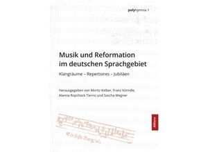 9783962332785 - Musik und Reformation im deutschen Sprachgebiet Gebunden