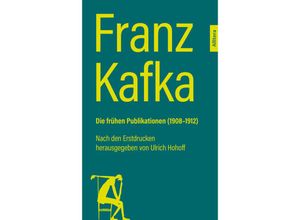 9783962334291 - Franz Kafka Die frühen Publikationen (1908-1912) - Franz Kafka Kartoniert (TB)