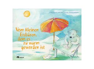 9783962381745 - Christina Hagn - GEBRAUCHT Vom kleinen Eisbären dem es zu warm geworden ist - Preis vom 26102023 050019 h