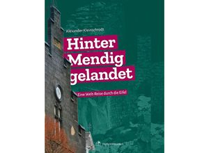 9783962429119 - Hinter Mendig gelandet - Alexander Kleinschrodt Kartoniert (TB)