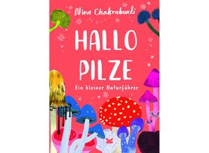 9783962443542 - Hallo Pilze - Nina Chakrabarti Taschenbuch