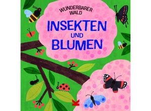 9783962443979 - Wunderbarer Wald Insekten und Blumen - Susie Williams Gebunden