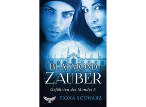 9783962480066 - Gefährten des Mondes - Blaumondzauber - Schwarz Fiona Kartoniert (TB)