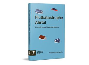 9783962511494 - Flutkatastrophe Ahrtal - Gisela Kirschstein Gebunden