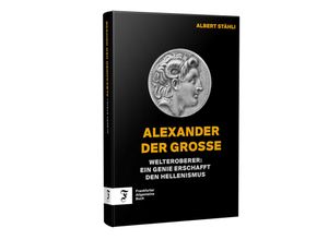 9783962511685 - Alexander der Grosse - Albert Stähli Gebunden