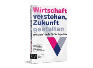 9783962512033 - Wirtschaft verstehen Zukunft gestalten Gebunden