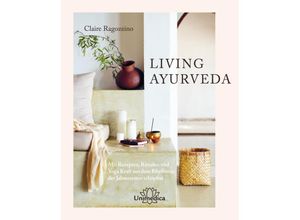 9783962573164 - LIVING AYURVEDA - Claire Ragozzino Gebunden