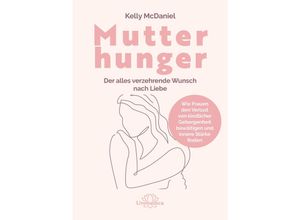 9783962573249 - Mutterhunger - Kelly McDaniel Kartoniert (TB)