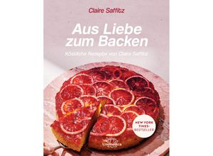 9783962573317 - Aus Liebe zum Backen - Claire Saffitz Gebunden