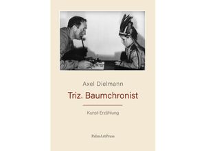 9783962581565 - Triz Baumchronist - Axel Dielmann Gebunden