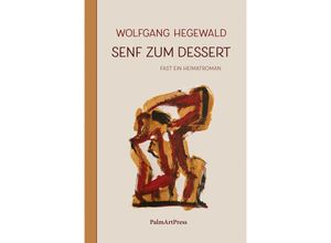 9783962581749 - Senf zum Dessert - Wolfgang Hegewald Gebunden