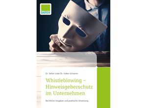 9783962760939 - Whistleblowing - Hinweisgeberschutz im Unternehmen - Dr Volker Schramm Dr Stefan Lode Kartoniert (TB)