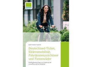 9783962761103 - Deutschland-Ticket Elektromobilität Fahrtkostenzuschüsse und Firmenräder - Axel-Friedrich Foerster Kartoniert (TB)