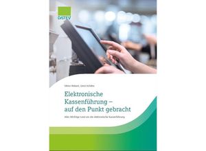 9783962761189 - Elektronische Kassenführung - auf den Punkt gebracht - Gerd Achilles Viktor Rebant Kartoniert (TB)