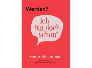 9783962780005 - Werden? Ich bin doch schon! - Lilly Bekesch Janina Bergerhoff Simon Berthold Corvin Busch Jonathan Erl Niels Gandraß Peter Gray Heide Gebunden