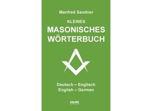 9783962850586 - Kleines masonisches Wörterbuch Deutsch-Englisch English-German - Manfred Sandner Kartoniert (TB)