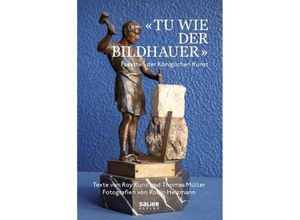 9783962850647 - «Tu wie der Bildhauer» - Roy Kunz Thomas Müller Gebunden