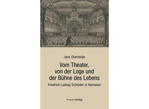 9783962850722 - Vom Theater von der Loge und der Bühne des Lebens - Jens Oberheide Kartoniert (TB)