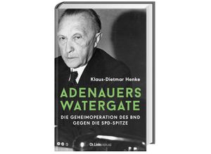 9783962891992 - Adenauers Watergate - Klaus-Dietmar Henke Gebunden