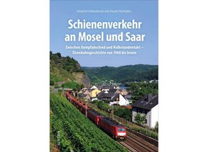 9783963033087 - Schienenverkehr an Mosel und Saar - Manfred Diekenbrock Daniel Michalsky Gebunden