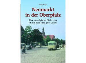 9783963034312 - Neumarkt in der Oberpfalz - Frank Präger Gebunden