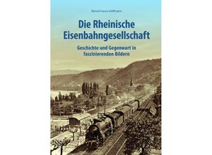 9783963034633 - Die Rheinische Eisenbahngesellschaft - Bernd Franco Hoffmann Gebunden