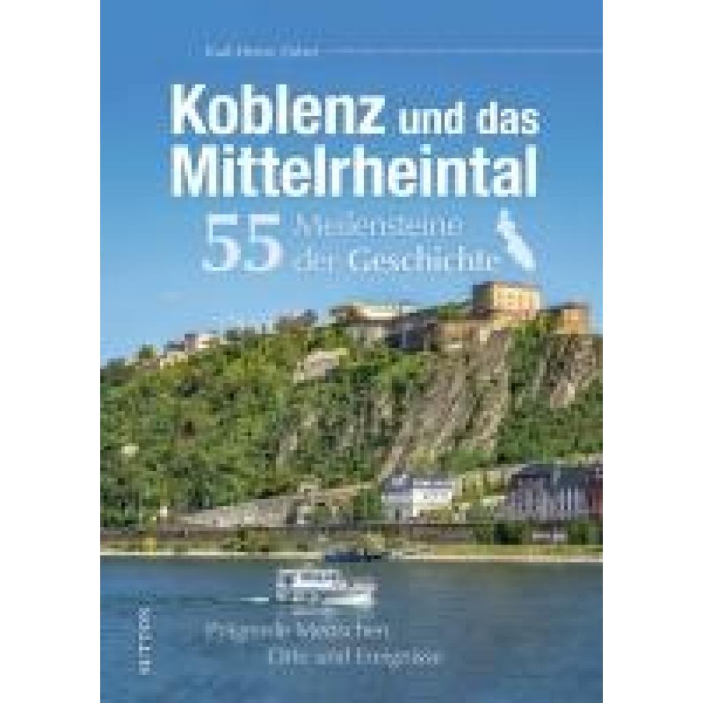 9783963035739 - Zuber Karl-Heinz Koblenz und das Mittelrheintal 55 Meilensteine der Geschichte