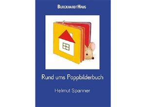 9783963046001 - Rund ums Pappbilderbuch - Helmut Spanner Kartoniert (TB)