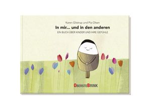 9783963046087 - In mir und in den anderen - Ein Buch über Kinder und ihre Gefühle - Karen Glistrup Pia Olsen Gebunden