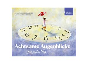 9783963082016 - Achtsame Augenblicke für jeden Tag - Susanne Ziegelmeyer Kartoniert (TB)