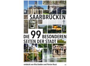 9783963110405 - Die 99 besonderen Seiten der Stadt   Saarbrücken - Rita Dadder Florian Russi Kartoniert (TB)