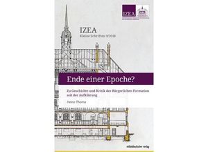 9783963111471 - IZEA - Kleine Schriften   9 2018   Ende einer Epoche? - Heinz Thoma Kartoniert (TB)