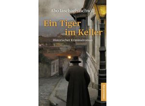 9783963116667 - Ein Tiger im Keller - Abo Iaschaghaschwili Kartoniert (TB)