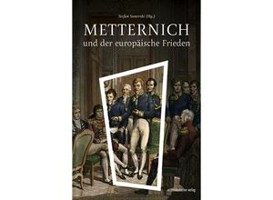 9783963118111 - Metternich und der europäische Frieden Kartoniert (TB)