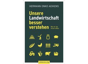 9783963118135 - Unsere Landwirtschaft besser verstehen - Hermann Onko Aeikens Kartoniert (TB)