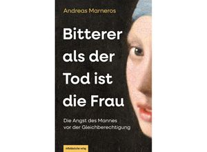 9783963118593 - Bitterer als der Tod ist die Frau - Andreas Marneros Gebunden