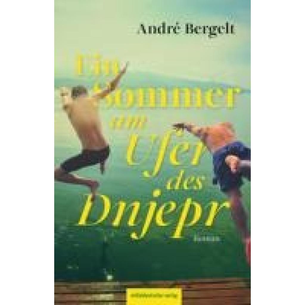 9783963118807 - Bergelt André Ein Sommer am Ufer des Dnjepr