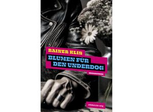 9783963118838 - Blumen für den Underdog - Rainer Klis Gebunden