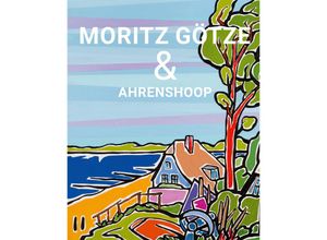 9783963118982 - Moritz Götze & Ahrenshoop - Moritz Götze Doris Litt Roman Pliske Gebunden