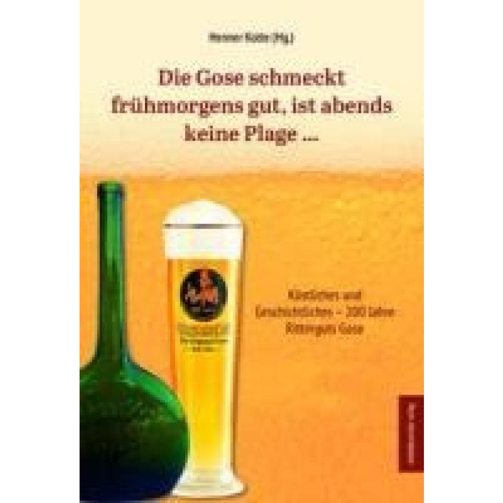 9783963119460 - Die Gose schmeckt frühmorgens gut ist abends keine Plage 