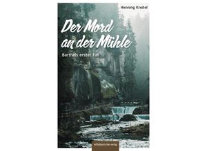 9783963119705 - Der Mord an der Mühle - Henning Kreitel Kartoniert (TB)