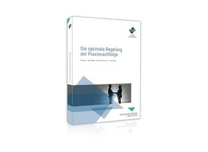 9783963141379 - Gesundheitswesen und Pflege   Die optimale Regelung der Praxisnachfolge - Forum Verlag Herkert GmbH Kartoniert (TB)